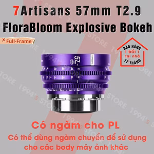 7Artisans 57mm T2.9 FloraBloom Explosive Bokeh – ngàm PL