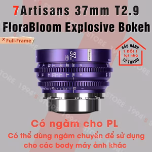 7Artisans 37mm T2.9 FloraBloom Explosive Bokeh – Ngàm PL