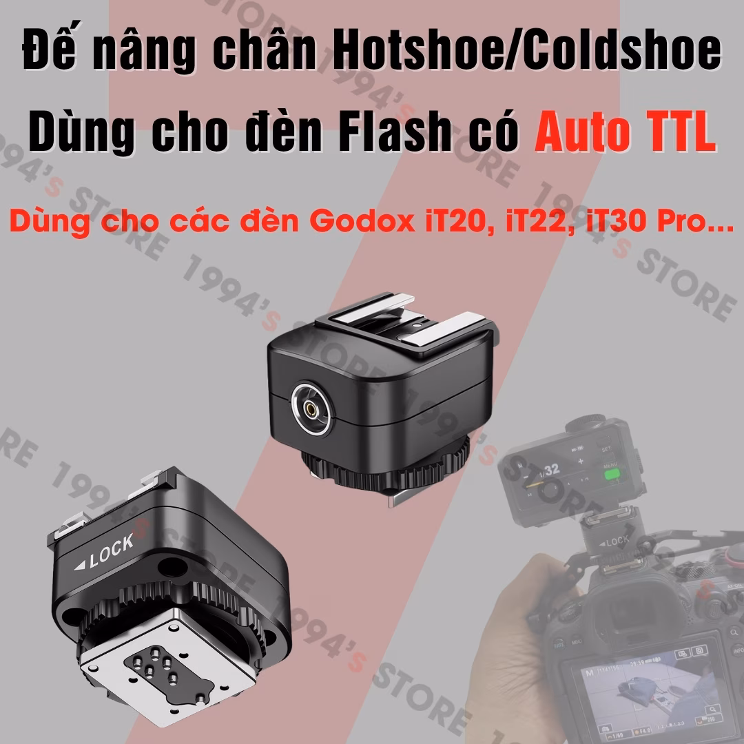 Đế nâng chân Hotshoe/Coldshoe TTL dùng cho đèn Flash có Auto TTL – Dùng cho Godox iT20, iT22, iT30 Pro,…