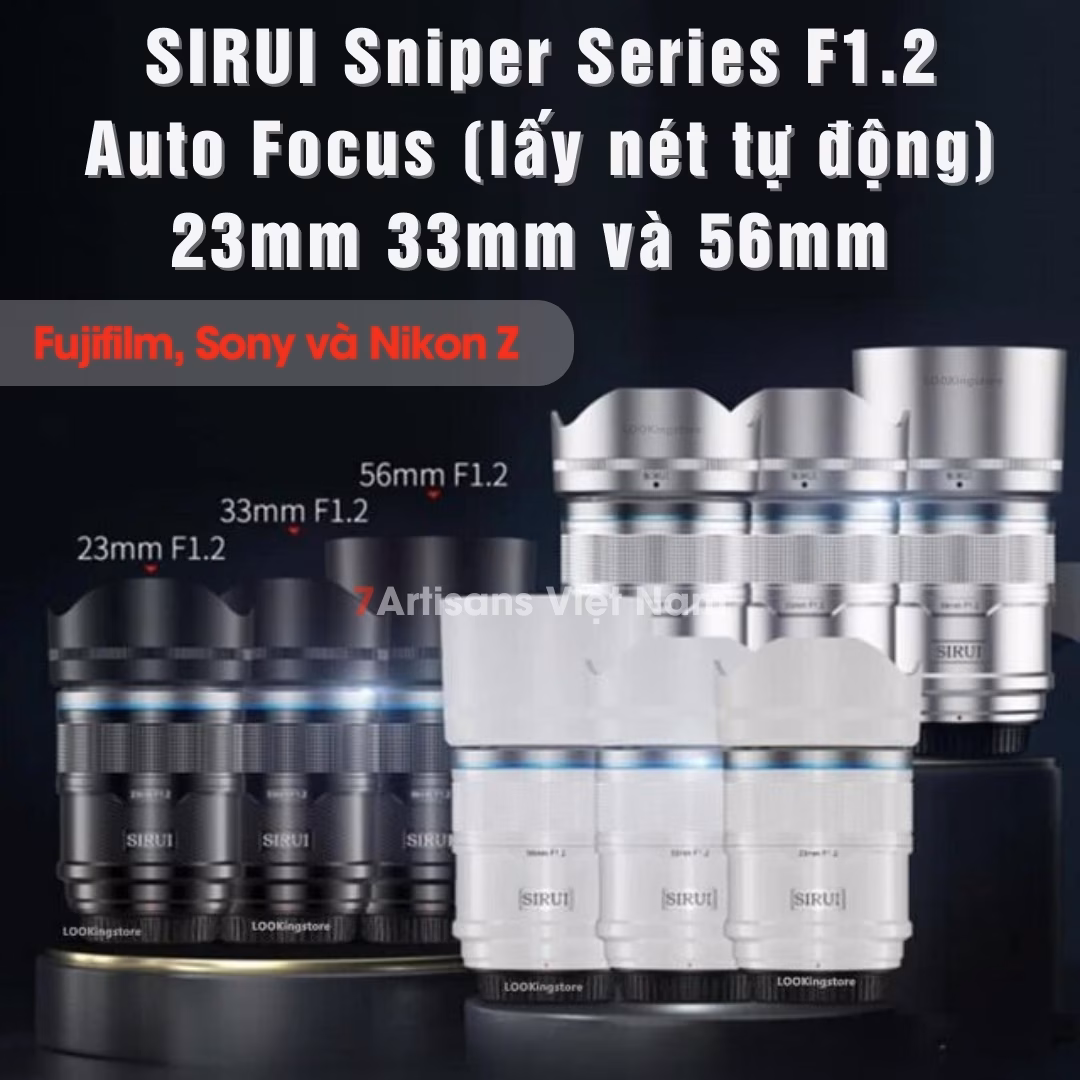 Bộ 3 lens SIRUI Sniper Series 23mm F1.2 , 33mm F1.2 và 56mm F1.2 AF