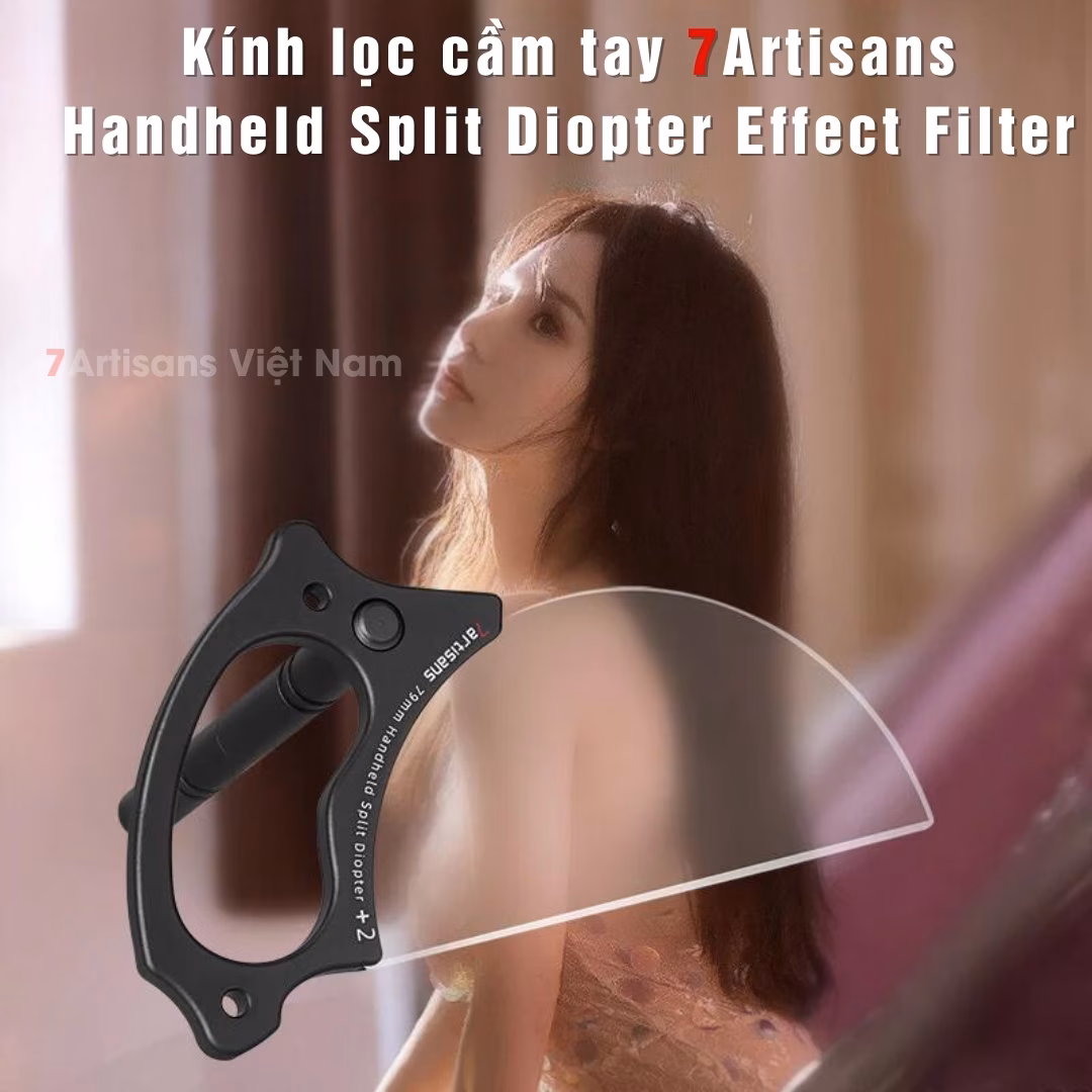 7Artisans Handheld Split Diopter Effect Filter – Kính lọc cầm tay tạo hiệu ứng đặc biệt