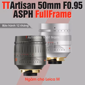 TTArtisan 50mm F0.95 ASPH FullFrame – Lens chụp chân dung xóa phông mù mịt cho cho Leica M