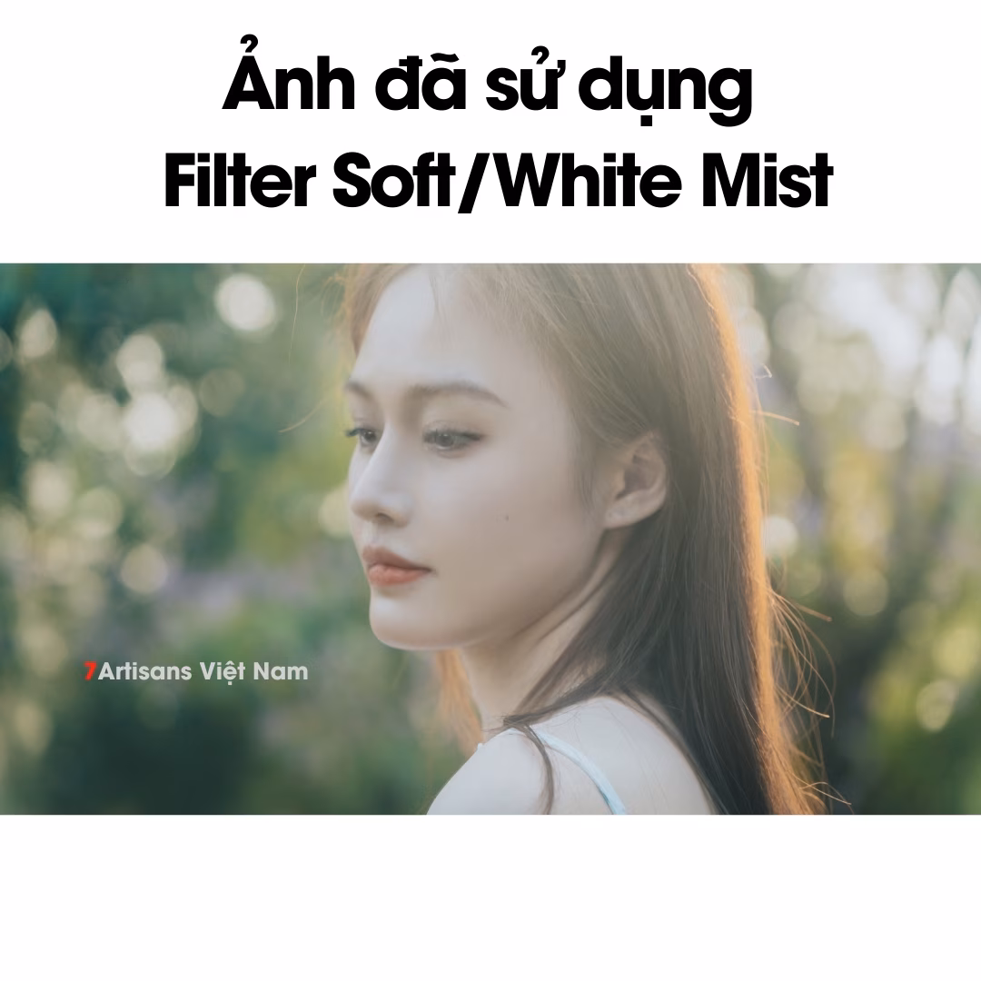 Filter White Mist Diffusion 1/4 – Kính lọc 7Artisans Soft Filter đầy đủ kích cỡ từ 46mm đến 82mm – Tạo hiệu ứng Dreamy