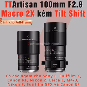 TTArtisan 100mm F2.8 Macro 2X kèm Tilt Shift