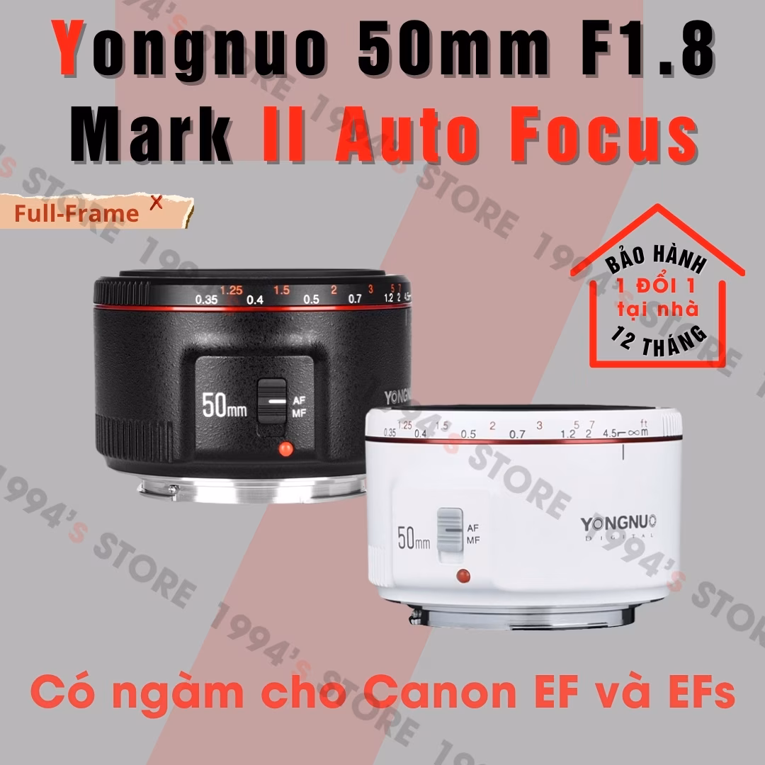 Yongnuo 50mm F1.8 Mark II Auto Focus Full-Frame - Lens chân dung giá rẻ cho máy ảnh Canon ngàm EF và EFs