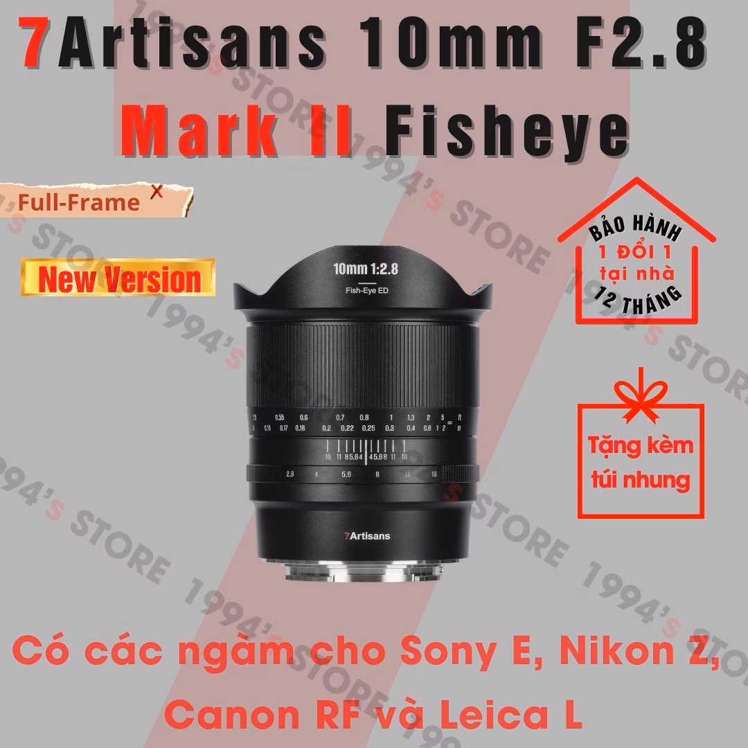 7Artisans 10mm F2.8 Mark II Fisheye cho máy ảnh Full-Frame