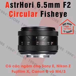 AstrHori 6.5mm F2 Circular Fisheye - Lens mắt cá tròn