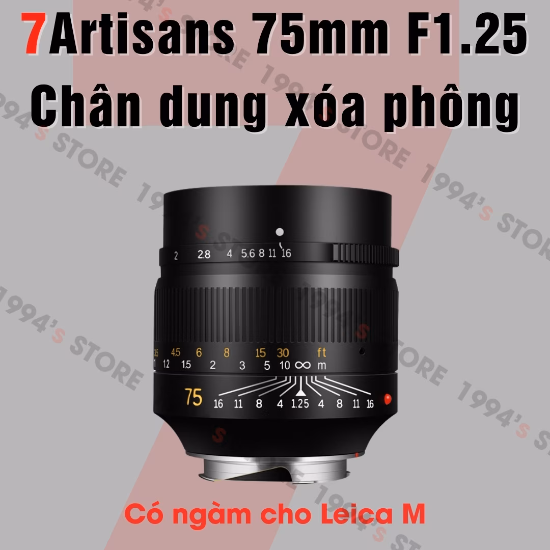7Artisans 75mm F1.25 siêu chân dung xóa phông cho Leica M