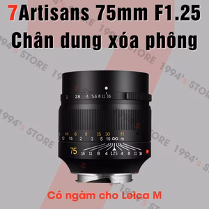 7Artisans 75mm F1.25 siêu chân dung xóa phông cho Leica M