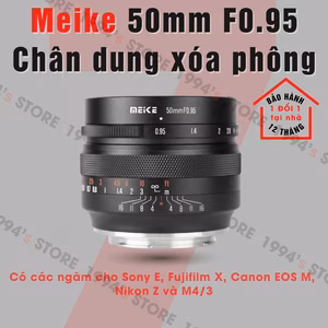 Meike 50mm F0.95 – Chân dung xóa phông mù mịt