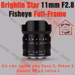 Ống kính Brightin Star 11mm F2.8 Fisheye for Full-frame