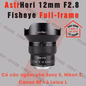 AstrHori 12mm F2.8 Fisheye cho Full-Frame