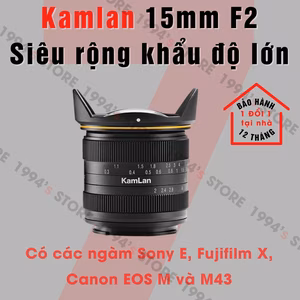 Kamlan 15mm F2.0 siêu rộng khẩu độ lớn cho APS-C