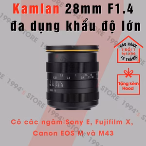 Kamlan 28mm F1.4 đa dụng, khẩu độ lớn