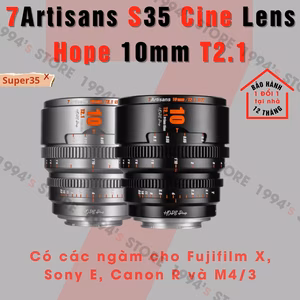 7Artisans 10mm T2.1 Hope Cine S35 Cho Sony E/Fujifilm X/M43/Canon EOS R Chính Hãng