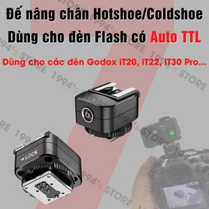 Đế nâng chân Hotshoe/Coldshoe TTL dùng cho đèn Flash có Auto TTL - Dùng cho Godox iT20, iT22, iT30 Pro,...